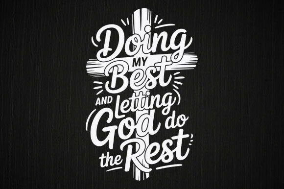 Doing My Best and Letting God Do the Rest