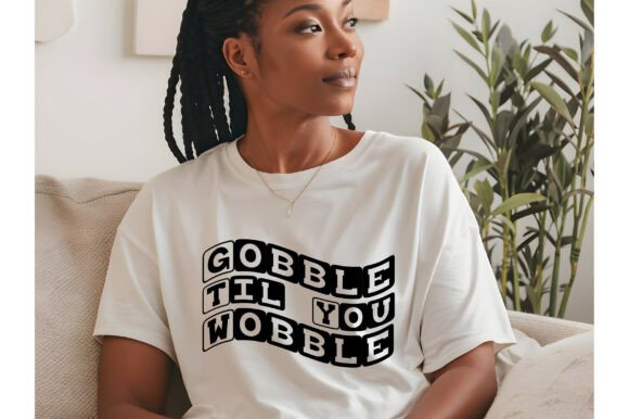 Gobble Til You Wobble SVG