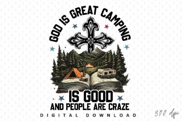 God Is Great Camping Is Good Sublimation