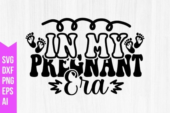 In My Pregnant Era Svg