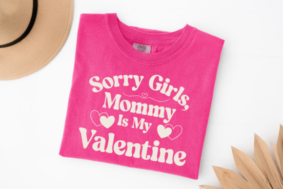 Sorry Girls Mommy is My Valentine SVG: A Versatile Digital Design for Creative Expression