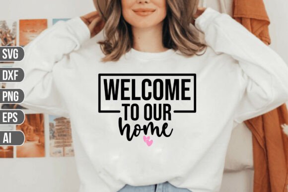 Welcome to Our Home Svg: A Versatile Design Solution for Creative Projects